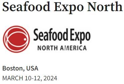 See you at Booth 3450, March 10-12, 2024 in Boston, USA, Seafood Expo North America 2024